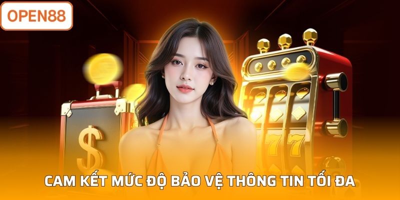Cam kết mức độ bảo vệ thông tin tối đa