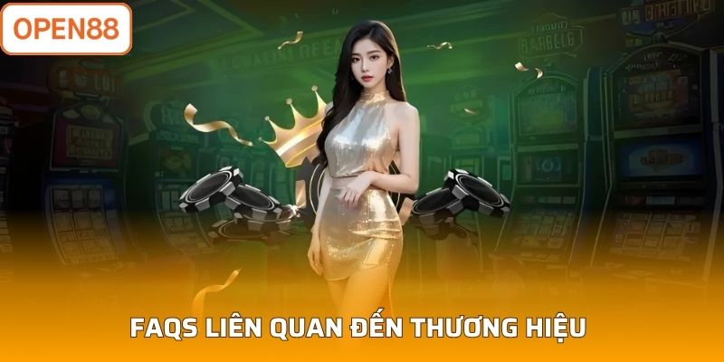 FAQs liên quan đến thương hiệu 
